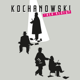 KOCHANOWSKI - ALE KTÓRY?